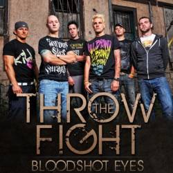 Throw The Fight : Bloodshot Eyes